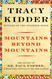 Mountains Beyond Mountains: Healing the World: The Quest of Dr. Paul