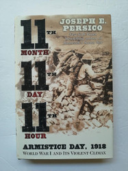 Eleventh Month Eleventh Day Eleventh Hour: Armistice Day 1918 World