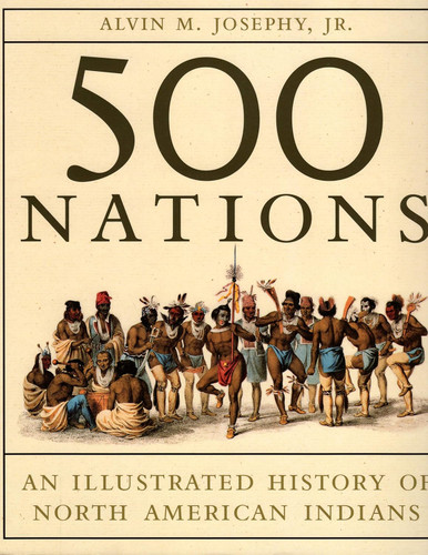500 Nations: An Illustrated History of North American Indians
