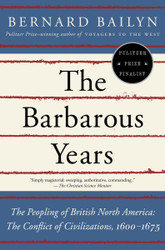 The Barbarous Years: The Peopling of British North America The