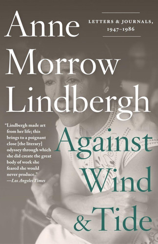 Against Wind and Tide: Letters and Journals 1947-1986