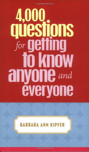 4 000 Questions for Getting to Know Anyone and Everyone