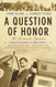 A Question of Honor: The Kosciuszko Squadron: Forgotten Heroes of