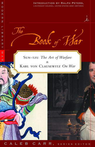 The Book of War: Sun-Tzu's "The Art of War" & Karl Von Clausewitz's