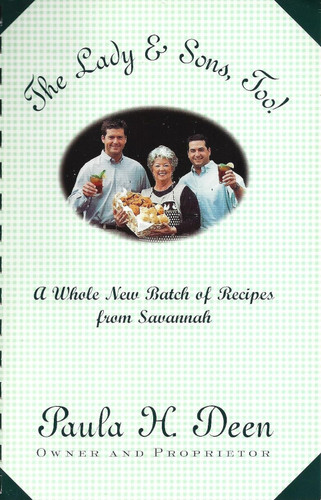 The Lady & Sons Too!: A Whole New Batch of Recipes from Savannah