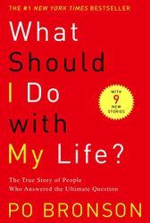 What Should I Do with My Life?: The True Story of People Who Answered