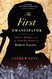 The First Emancipator: Slavery Religion and the Quiet Revolution of