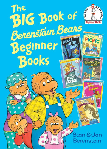 The Big Book of Berenstain Bears Beginner Books Beginner Books