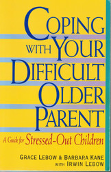 Coping With Your Difficult Older Parent