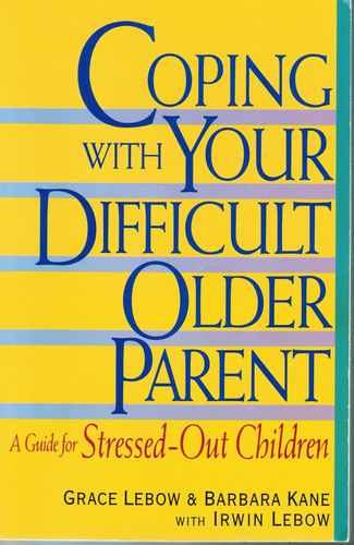 Coping With Your Difficult Older Parent