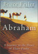Abraham: A Journey to the Heart of Three Faiths