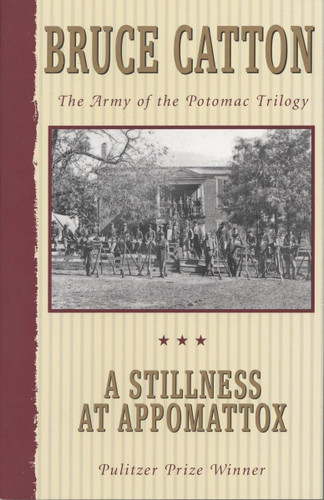 A Stillness at Appomattox (Army of the Potomac Vol. 3)