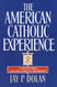 The American Catholic Experience: A History from Colonial Times to