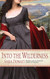 Into the Wilderness: A Novel