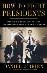 How to Fight Presidents: Defending Yourself Against the Badasses Who