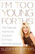 I'm Too Young for This!: The Natural Hormone Solution to Enjoy