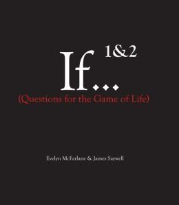 If 1 & 2 Questions for the Game of Life