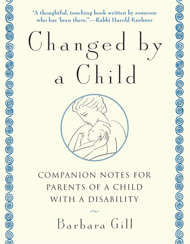 Changed by a Child: Companion Notes for Parents of a Child with a