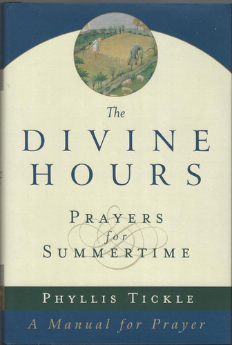 The Divine Hours: Prayers for Summertime A Manual for Prayer