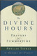 The Divine Hours: Prayers for Summertime A Manual for Prayer