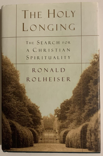 The Holy Longing: The Search for a Christian Spirituality