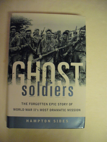 Ghost Soldiers: The Forgotten Epic Story of World War II's Most