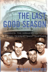 The Last Good Season: Brooklyn the Dodgers and Their Final Pennant