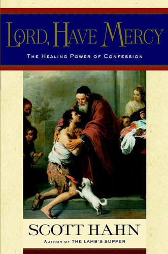 Lord Have Mercy: The Healing Power of Confession