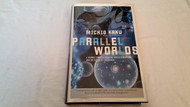 Parallel Worlds: A journey through creation higher dimensions and the