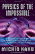 Physics of the Impossible: A Scientific Exploration into the World of