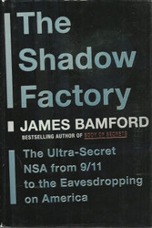 The Shadow Factory: The Ultra-Secret NSA from 9/11 to the