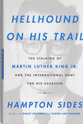 Hellhound on His Trail: The Stalking of Martin Luther King Jr. and
