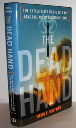 The Dead Hand: The Untold Story of the Cold War Arms Race and its