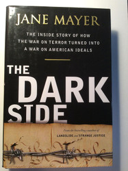 The Dark Side: The Inside Story of How The War on Terror Turned into