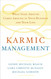 Karmic Management: What Goes Around Comes Around in Your Business and