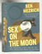 Sex on the Moon: The Amazing Story Behind the Most Audacious Heist in