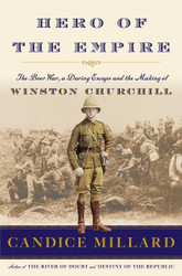 Hero of the Empire: The Boer War a Daring Escape and the Making of