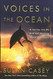 Voices in the Ocean: A Journey into the Wild and Haunting World of