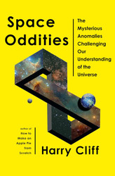 Space Oddities: The Mysterious Anomalies Challenging Our