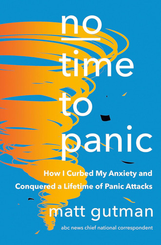No Time to Panic: How I Curbed My Anxiety and Conquered a Lifetime of No Time to Panic: How I Curbed My Anxiety and Conquered a Lifetime of