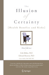 The Illusion of Certainty: Health Benefits and Risks