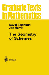 The Geometry of Schemes (Graduate Texts in Mathematics 197)
