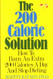 The 200 Calorie Solution ~ How to Burn an Extra 200 Calories a Day