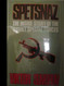 Spetsnaz - The Inside Story of The Soviet Special Forces