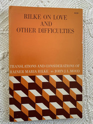 Rilke on love and other difficulties: Translations and considerations