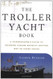 The Troller Yacht Book: A Powerboater's Guide to Crossing Oceans