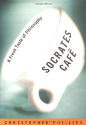 Socrates Cafe: A Fresh Taste of Philosophy
