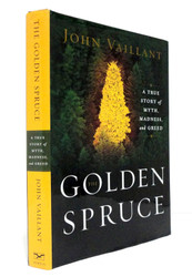 The Golden Spruce: A True Story of Myth Madness and Greed