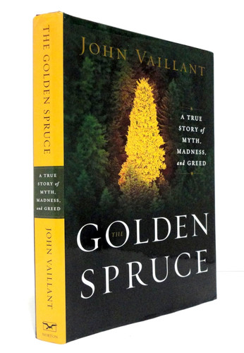 The Golden Spruce: A True Story of Myth Madness and Greed