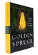 The Golden Spruce: A True Story of Myth Madness and Greed